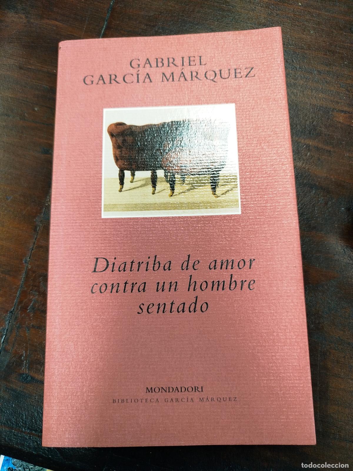 Libros antiguos: DIATRIBA DE AMOR CONTRA UN HOMBRE SENTADO - GABRIEL GARC&Iacute;A M&Aacute;RQUEZ