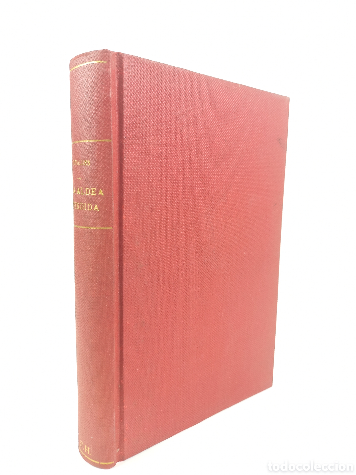 Libros antiguos: La Aldea Perdida. Armando Palacio Vald&eacute;s. Editorial Pueyo, 1925.