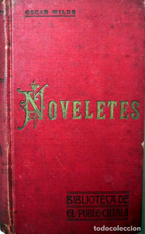 Libros antiguos: WILDE, Oscar - NOVELETES - Barcelona 1906 - 1&ordf; edici&oacute; en catal&agrave;
