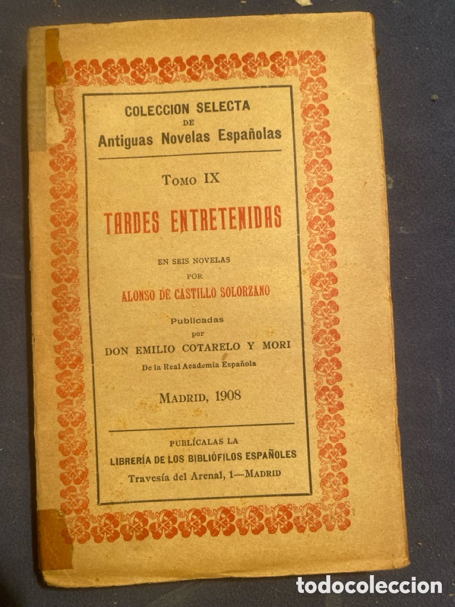 Libros antiguos: ALONSO DE CASTILLO SOLORZANO: - TARDES ENTRETENIDAS - (1908)