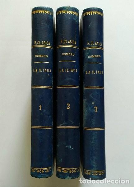 Livros antigos: La Il&iacute;ada. Homero. Biblioteca Cl&aacute;sica. Obra completa en tres tomos. A&ntilde;o 1888 y 1889