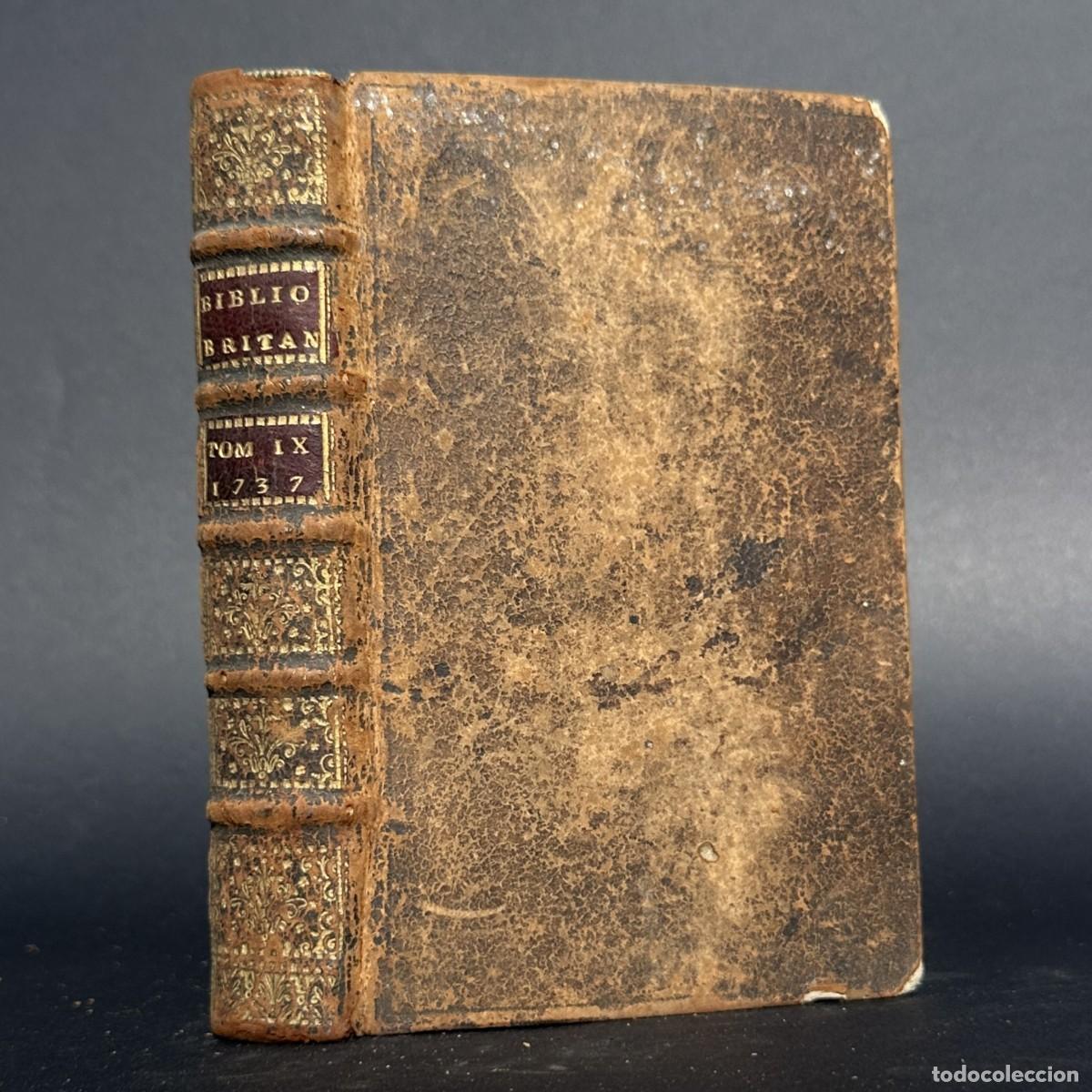 Antiquarische B&uuml;cher: a&ntilde;o 1737 - BIBLIOTHEQUE BRITANNIQUE - HISTORIAS DE LAS OBRAS DE LOS ERUDITOS DE GRAN BRETA&Ntilde;A -