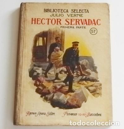 Libros antiguos: HECTOR SERVADAC 1&ordf; PARTE NOVELA DE JULIO VERNE B SELECTA - ANTIGUO LIBRO 1935 RAM&Oacute;N SOPENA ILUSTRADO