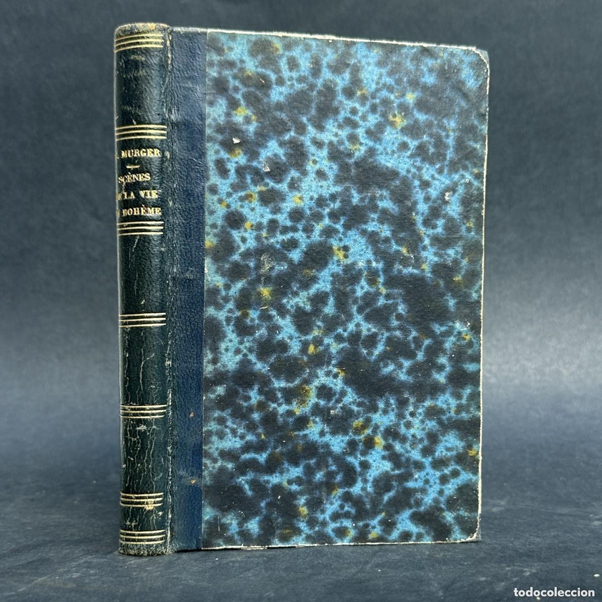 Libros antiguos: a&ntilde;o 1863 - SCENES DE LA VIE DE BOHEME - HENRY MURGER - VIDA BOHEMIA DE PARIS
