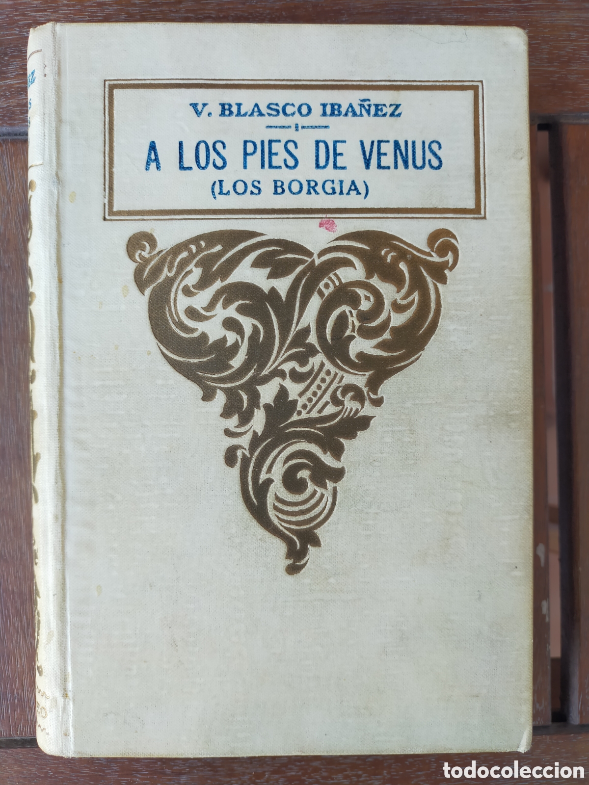 Libros antiguos: A los pies de Venus (Los Borgia), Vicente Blasco Ib&aacute;&ntilde;ez