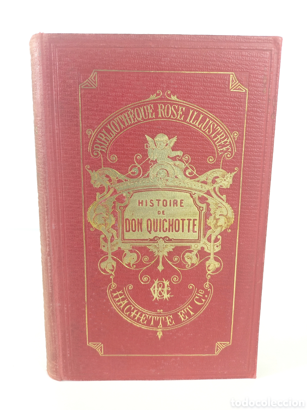 Libros antiguos: Histoire de l'admirable Don Quichotte de la Manche. Miguel de Cervantes. Librairie Hachette, 1882.