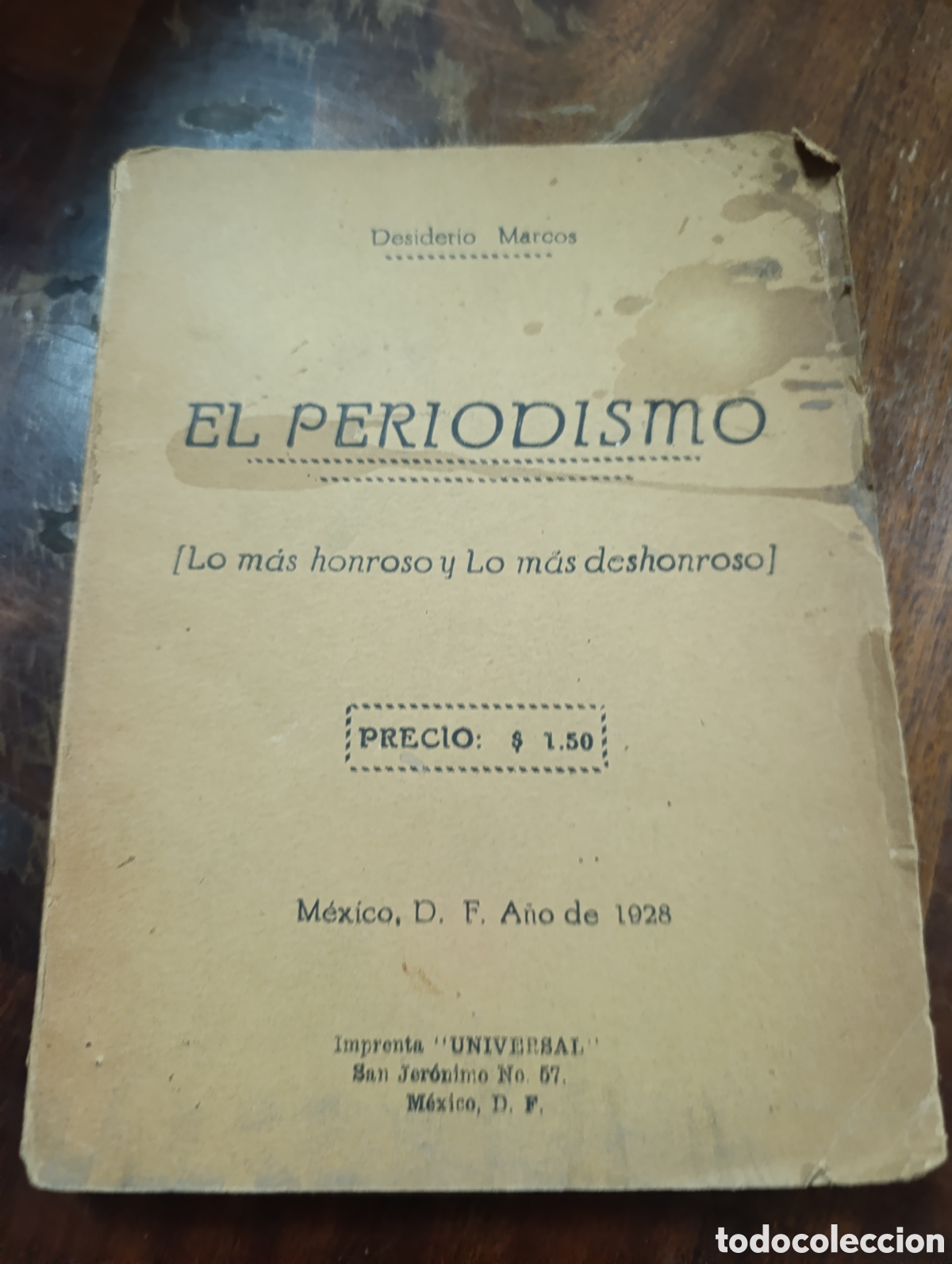 Libros antiguos: Desiderio Marcos EL PERIODISMO [Lo m&aacute;s honroso y Lo m&aacute;s deshonroso]
