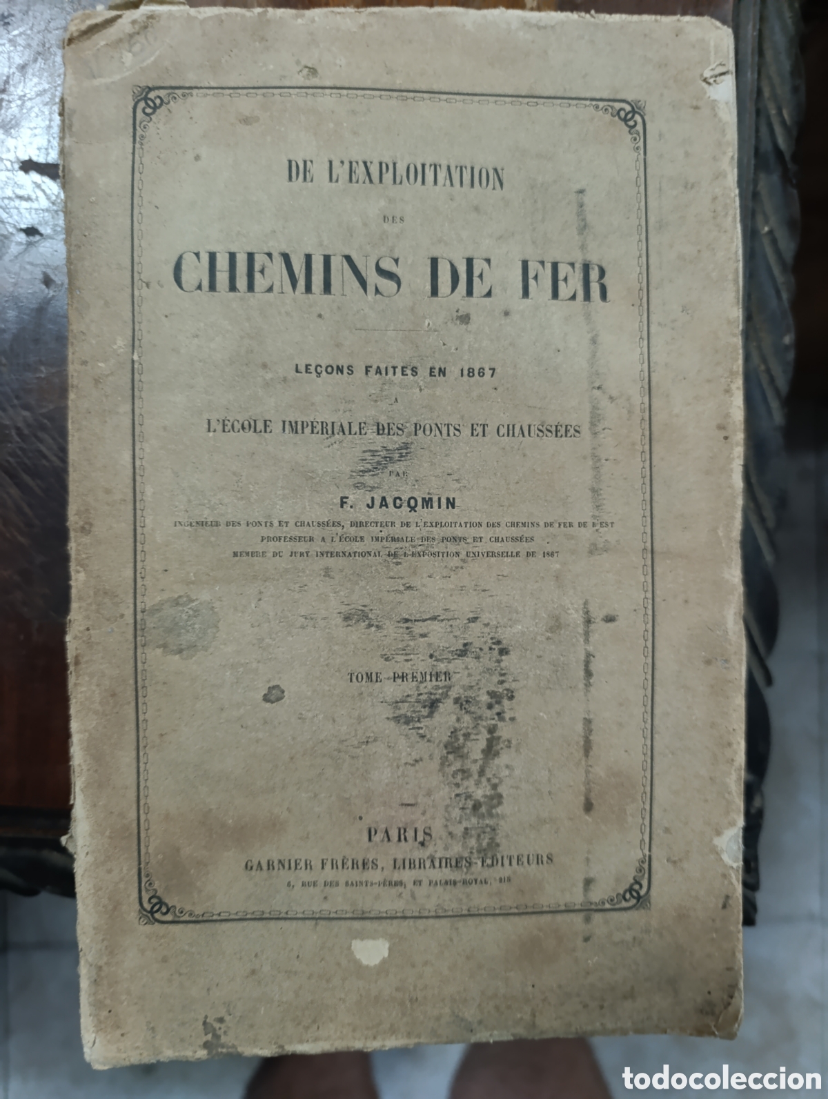 Libros antiguos: DE L'EXPLOITATION DES CHEMINS DE FER LE&Ccedil;ONS FAITES EN 1867 F.JACQMIN t1