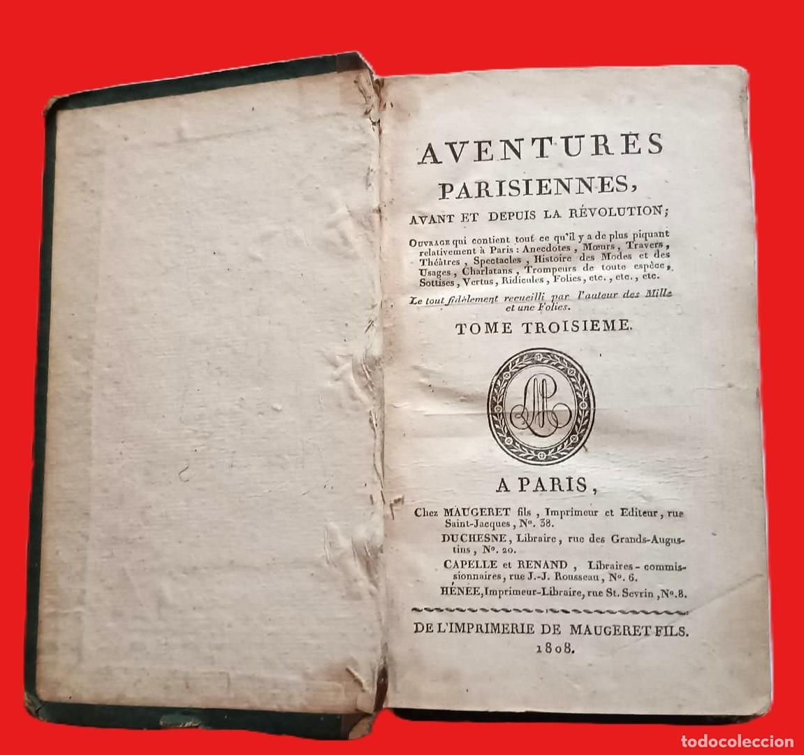 Libros antiguos: A&ntilde;o 1808. Aventuras parisinas, antes y despu&eacute;s de la Revoluci&oacute;n&rdquo;. Curiosa obra del siglo XIX.
