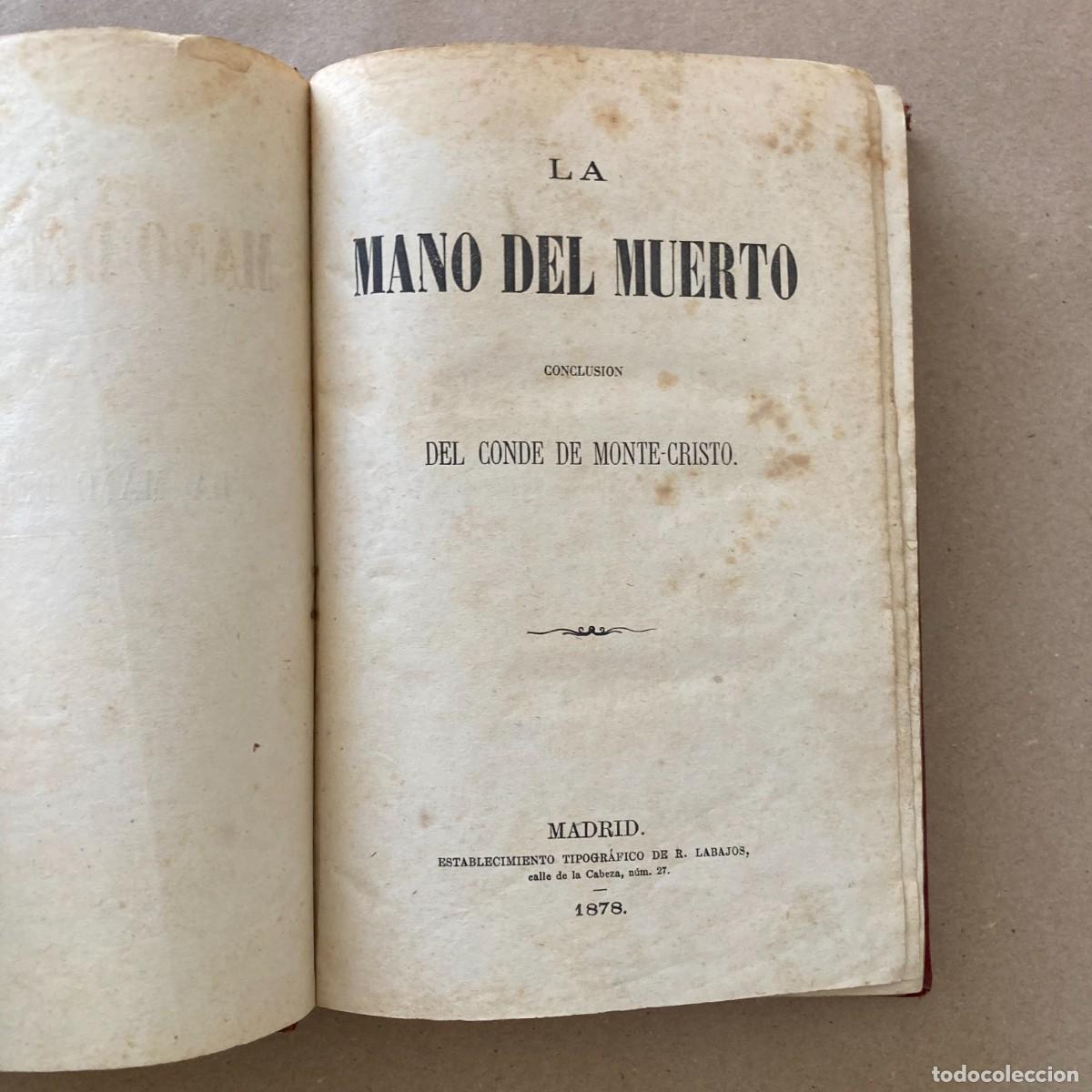 Libros antiguos: LA MANO DEL MUERTO, CONCLUSI&Oacute;N DEL CONDE DE MONTECRISTO, ALEJANDRO DUMAS, LABAJOS, MADRID, 1878