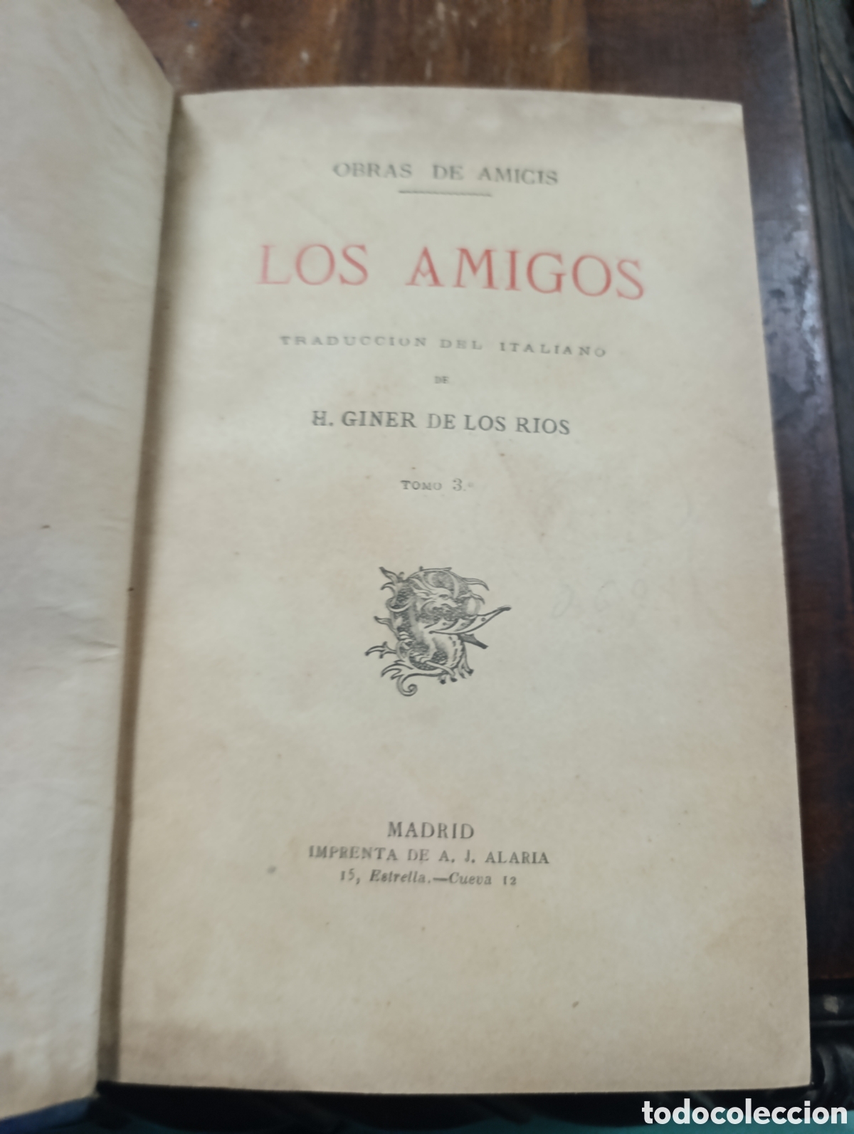 Libros antiguos: OBRAS DE AMICIS LOS AMIGOS TRADUCCION DEL ITALIANO DE H. GINER DE LOS RIOS томо 3.&rdquo;