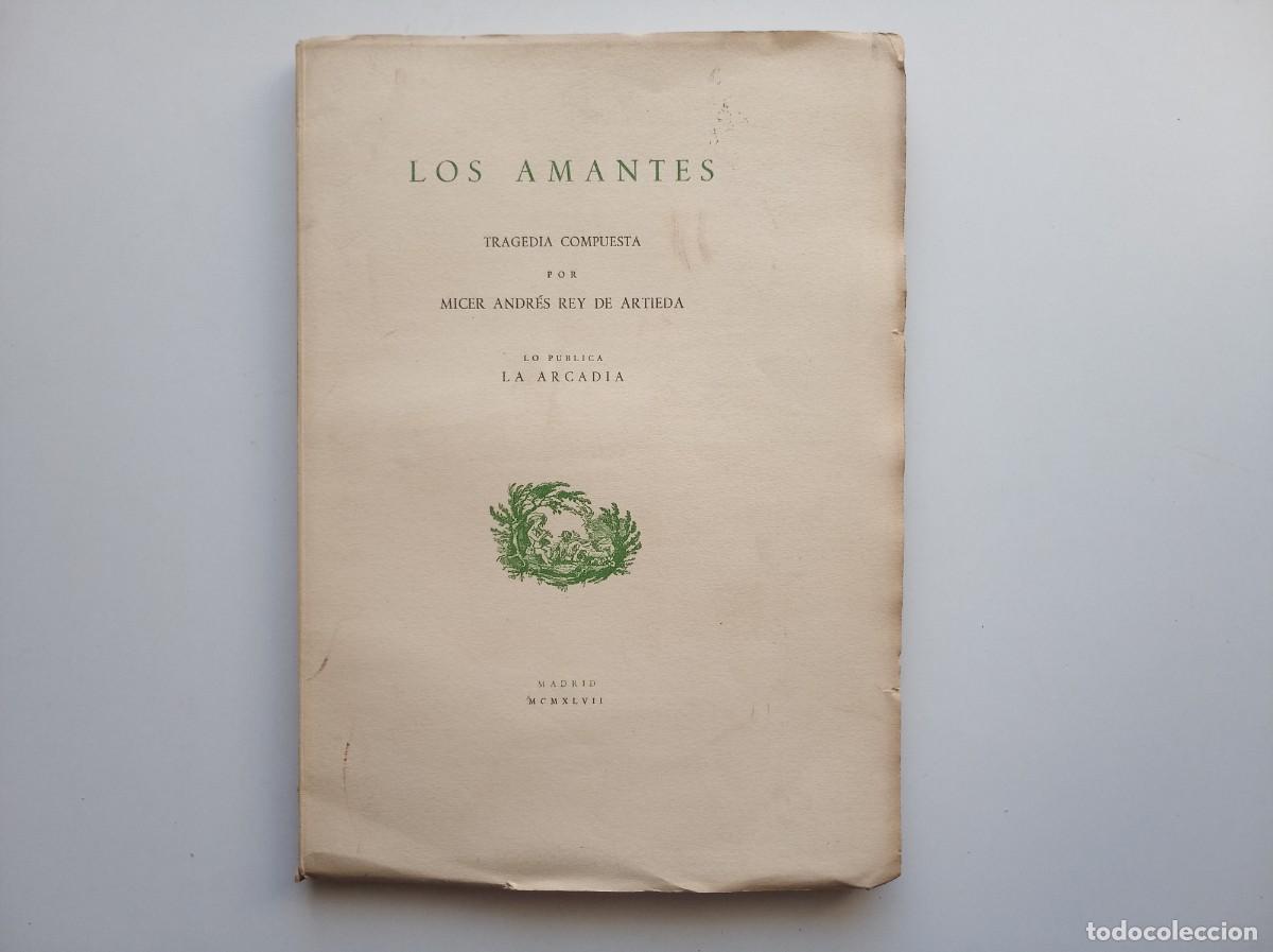 Libros antiguos: LOS AMANTES. TRAGEDIA POR MICER ANDR&Eacute;S REY DE ARTIEDA. BIBLIOFILIA. 1947. FOLIO.EDICIONES LA ARCADIA