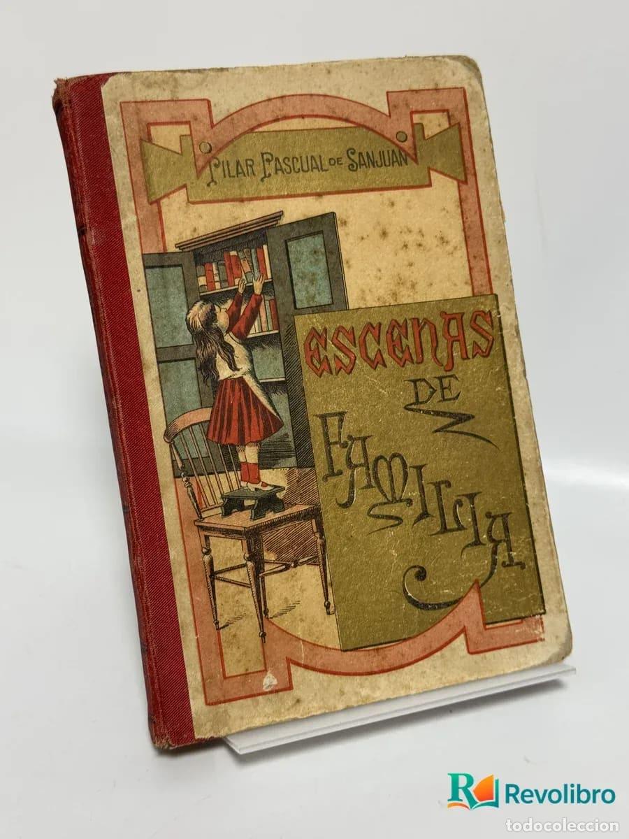 Libros antiguos: Escenas de Familia - Pilar Pascual de Sanju&aacute;n