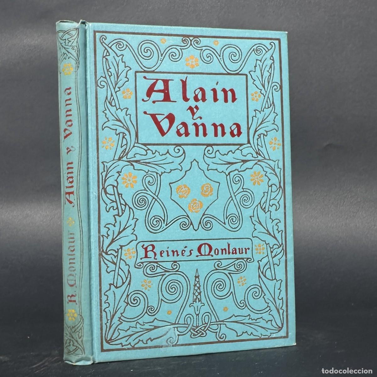 Libros antiguos: 1913 - REIN&Eacute;S MONLAUR &ndash; ALAIN Y VANNA REIN&Eacute;S MONLAUR &ndash; ALAIN Y VANNA - ILUSTRADO