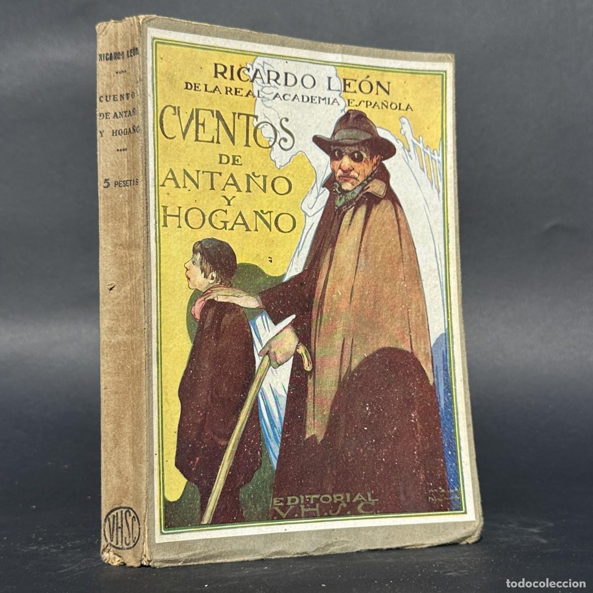 Libros antiguos: A&Ntilde;O 1920 &ndash; CUENTOS DE ANTA&Ntilde;O Y DE HOGA&Ntilde;O - RICARDO LE&Oacute;N
