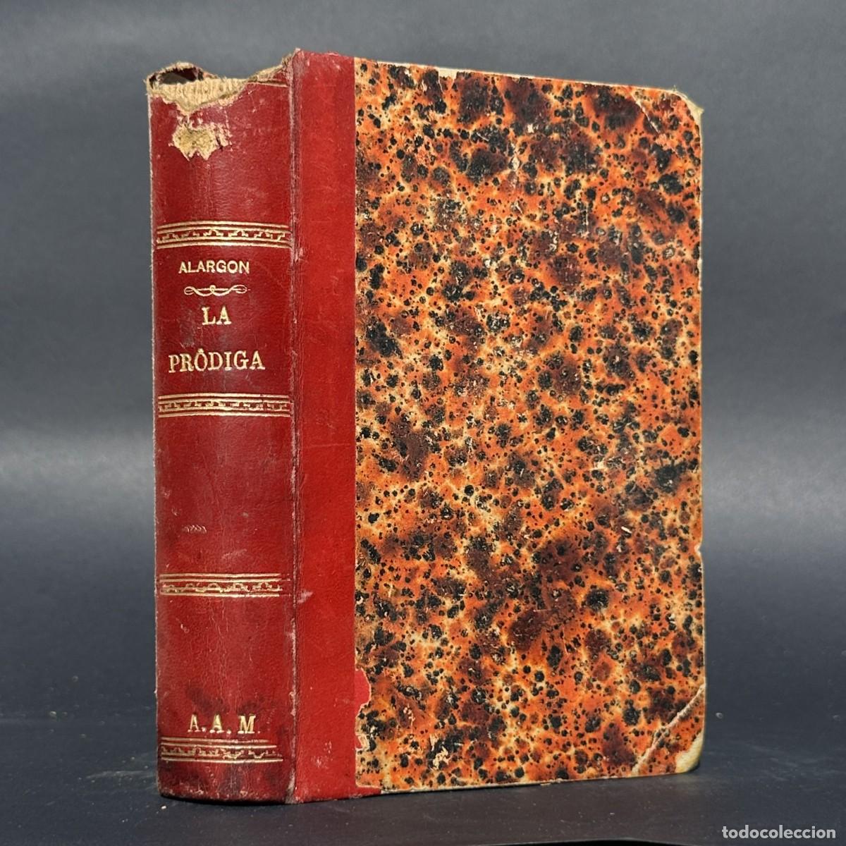 Libros antiguos: A&Ntilde;O 1887 - La Pr&oacute;diga - Pedro Antonio de ALARC&Oacute;N -