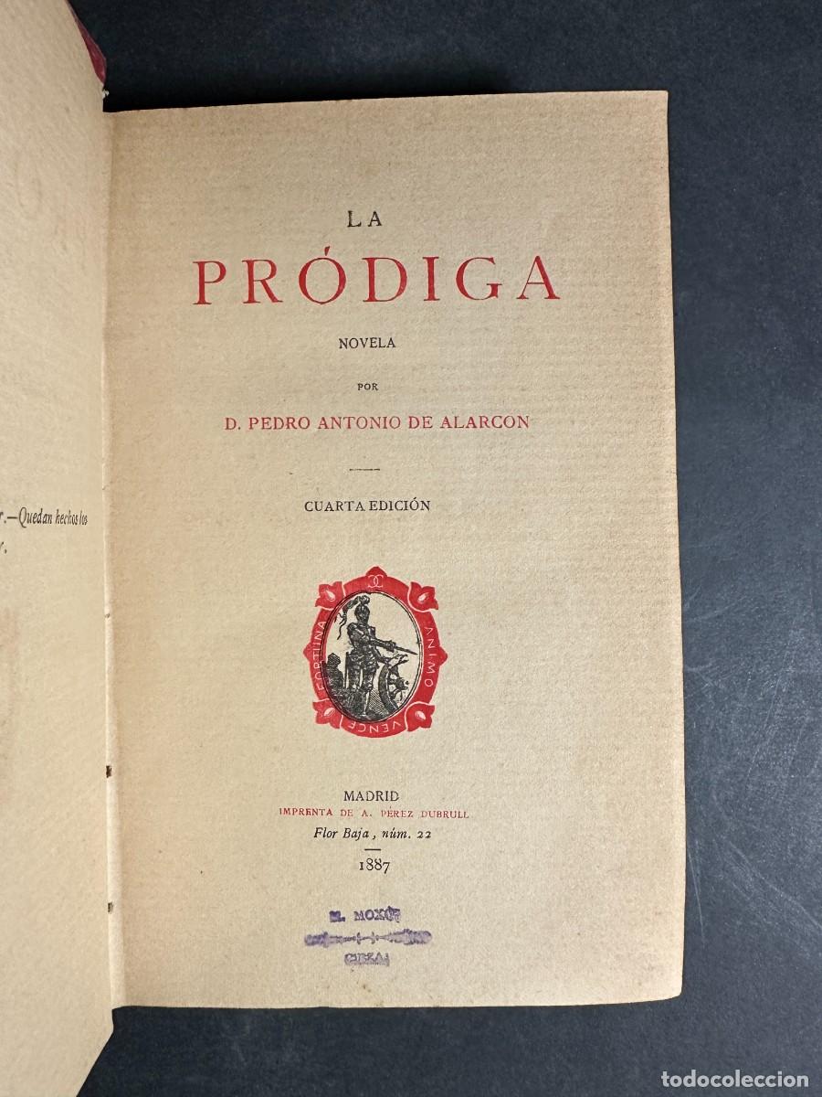Libros antiguos: A&Ntilde;O 1887 - La Pr&oacute;diga - Pedro Antonio de ALARC&Oacute;N - - Foto 2