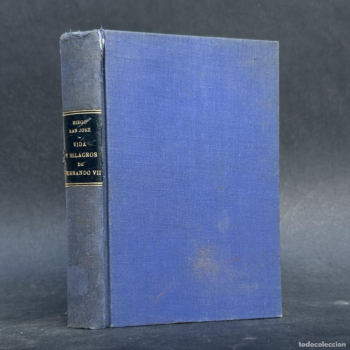 Libros antiguos: 1929 - VIDA Y MILAGROS DE FERNANDO VII - DIEGO DE SAN JOS&Eacute; -