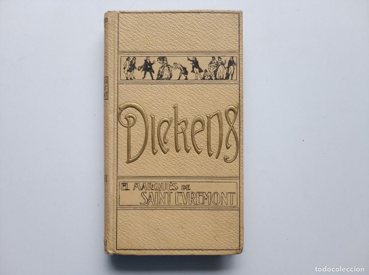 Old books: EDICI&Oacute;N MODERNISTA DE DICKENS. EL MARQU&Eacute;S DE SAINT EVREMONT. 1910.