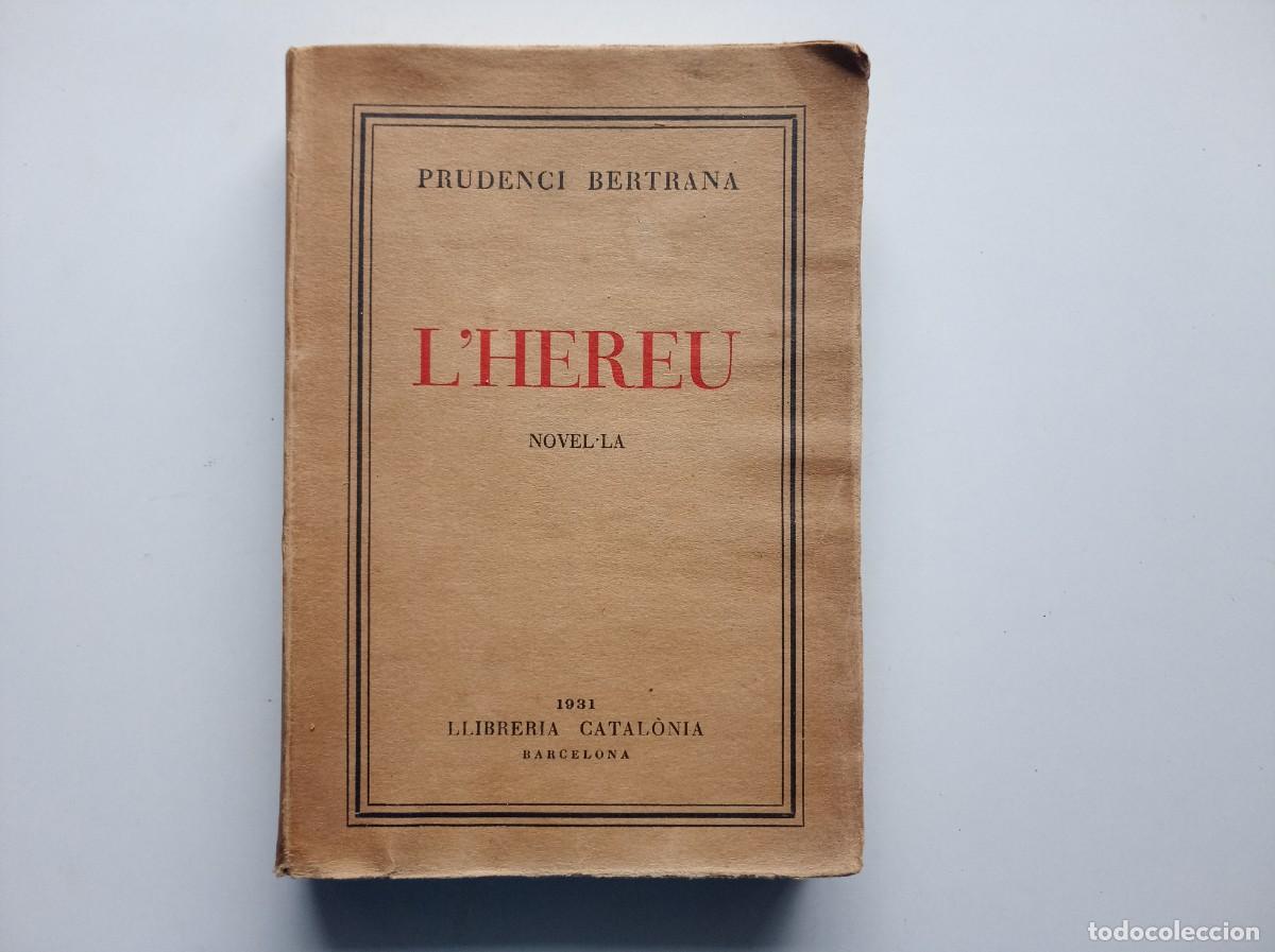 Libros antiguos: PRUDENCI BERTRANA. L &acute;HEREU. LLIBRERIA CATALONIA. 1931. PRIMERA EDICI&Oacute;.