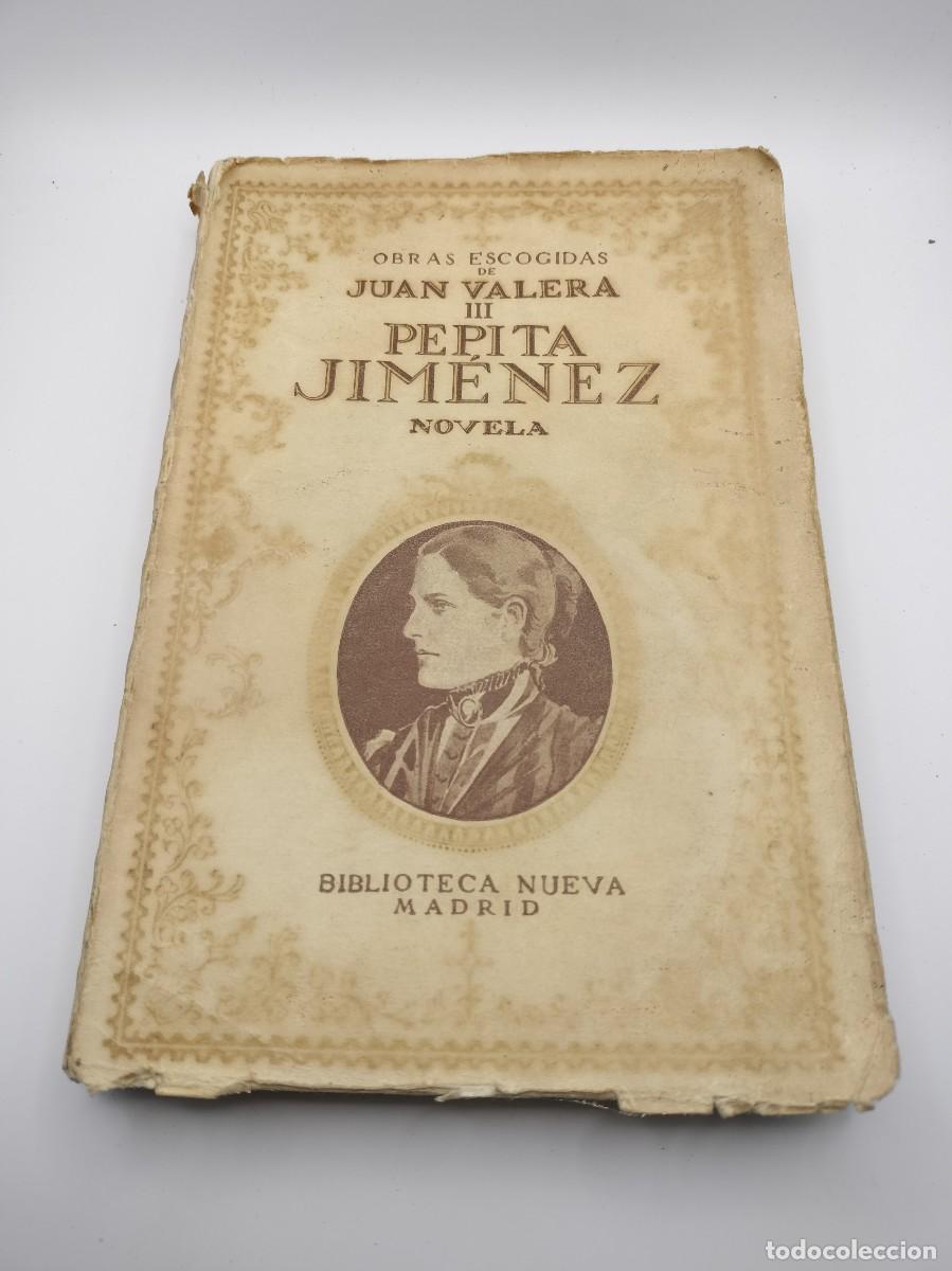 Libros antiguos: Obras escogidas de Juan Valera &rdquo;Pepita Jim&eacute;nez&rdquo;