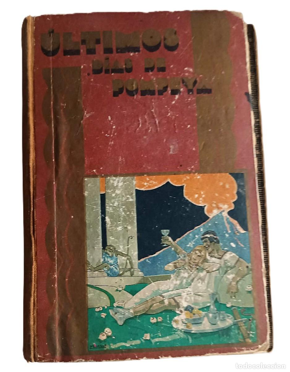 Libros antiguos: Los &Uacute;ltimos D&iacute;as de Pompeya - Ed. Saturnino Calleja - Ilustrado