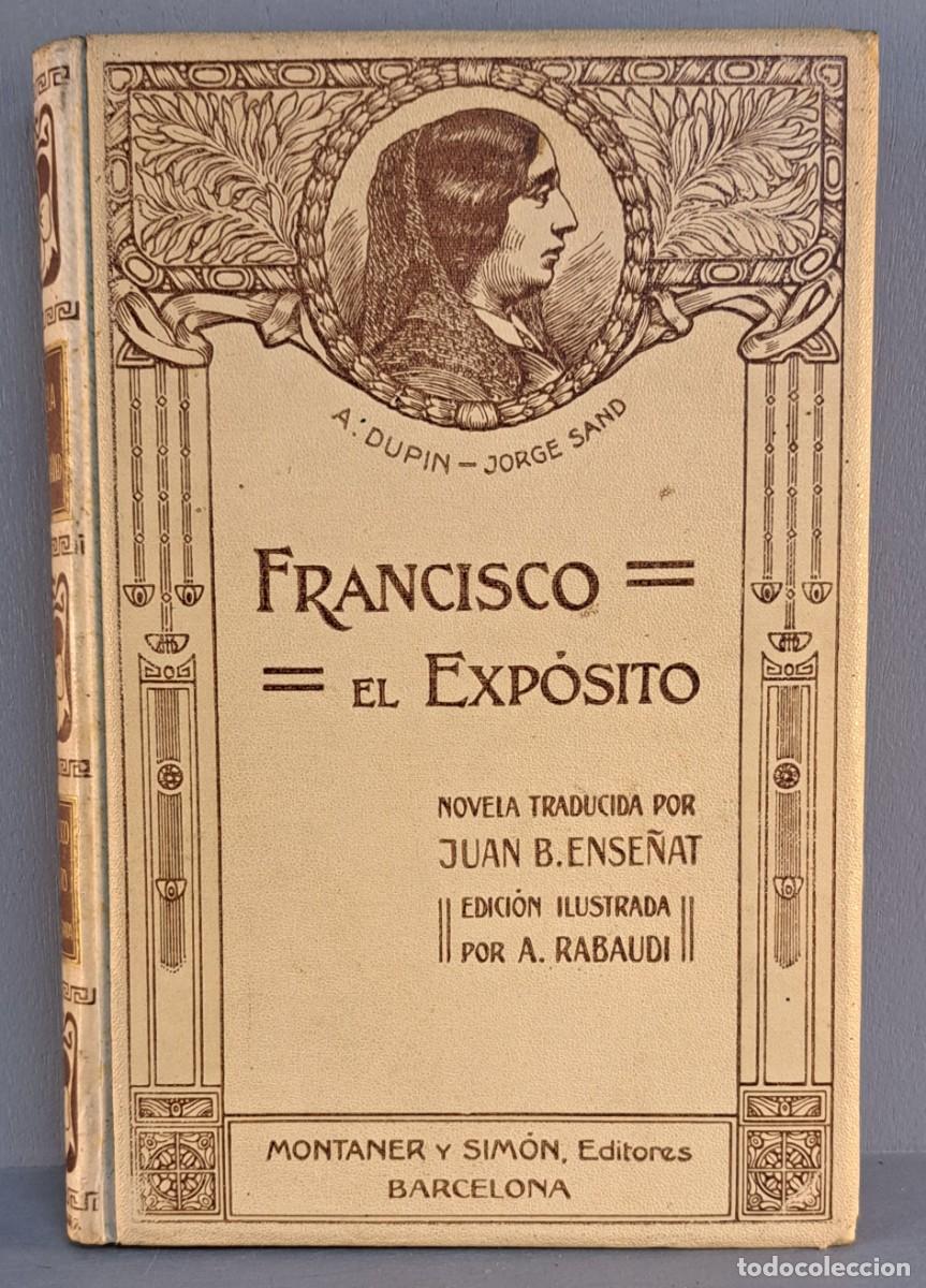 Antiquarische B&uuml;cher: Francisco el Exp&oacute;sito, Jorge Sand, Montaner y Sim&oacute;n, 1912, Edici&oacute;n ilustrada