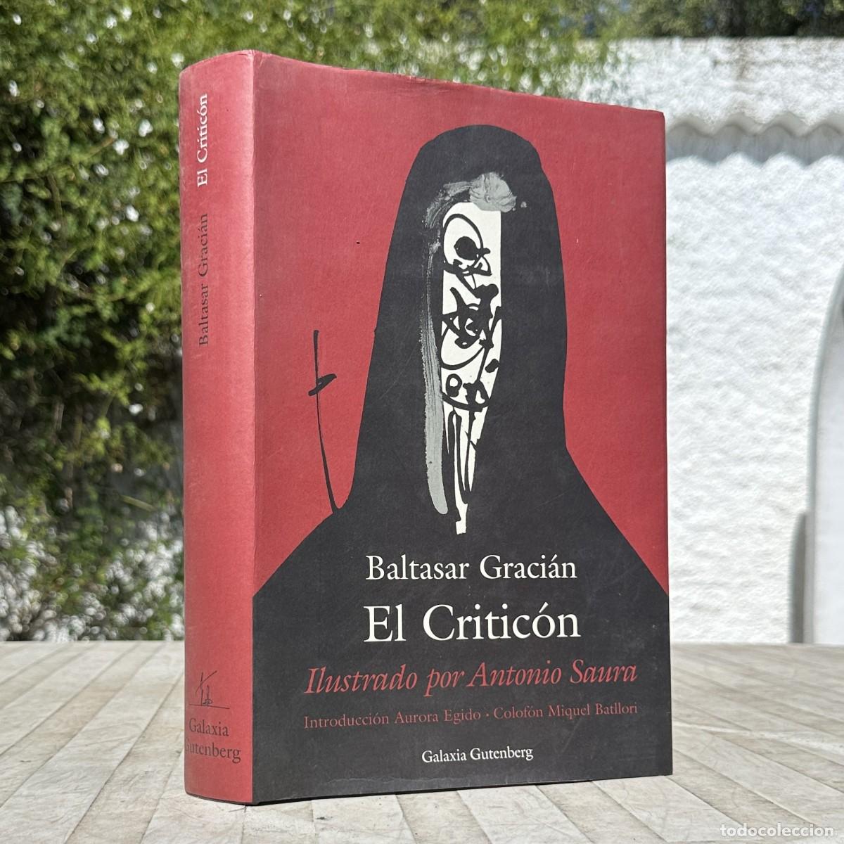 Libri antichi: El critic&oacute;n - Graci&aacute;n, Baltasar - Ilustrado Por Antonio Saura - Galaxia Gutenberg