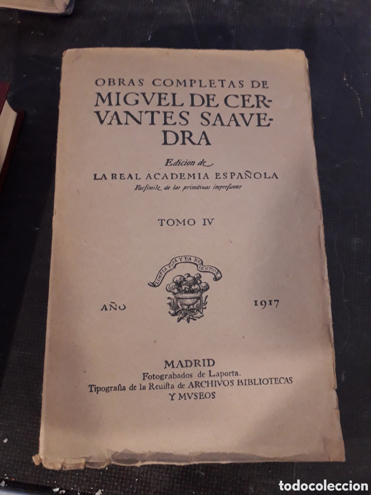 Libros antiguos: OBRAS COMPLETAS DE MIGUEL DE CERVANTES SAAVEDRA EDICI&Oacute;N DE LA REAL ACADEMIA ESPA&Ntilde;OLA TOMO IV .