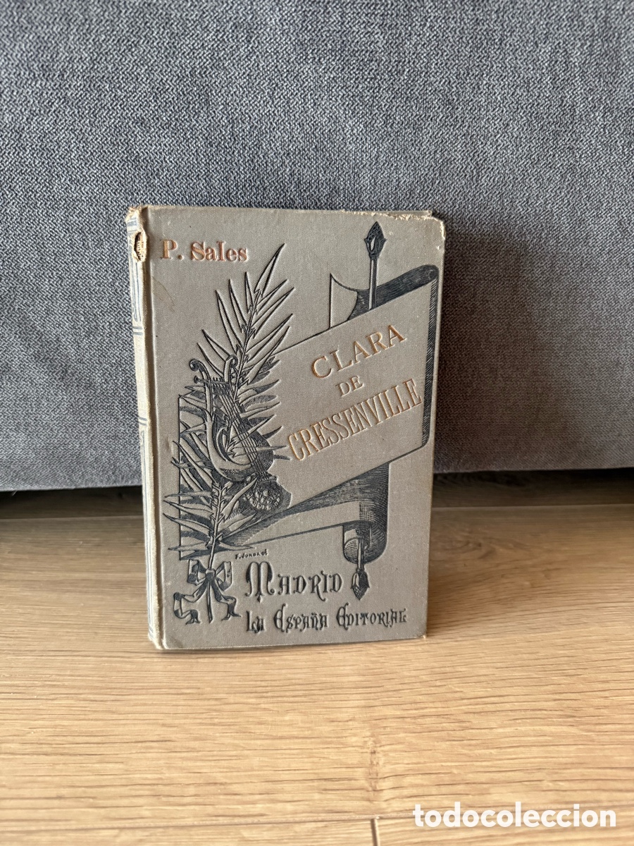 Libros antiguos: a&ntilde;o 1900 PEDRO SALES - CLARA DE CRESSENVILLE - LA ESPA&Ntilde;A EDITORIAL - NOVELA IN&Eacute;DITA REVENGA
