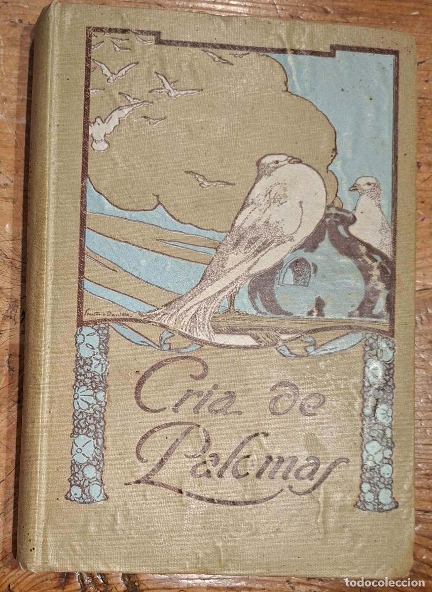 Libros antiguos: TRATADO PR&Aacute;CTICO DE LA CR&Iacute;A Y MULTIPLICACION DE LAS PALOMAS - Foto 1