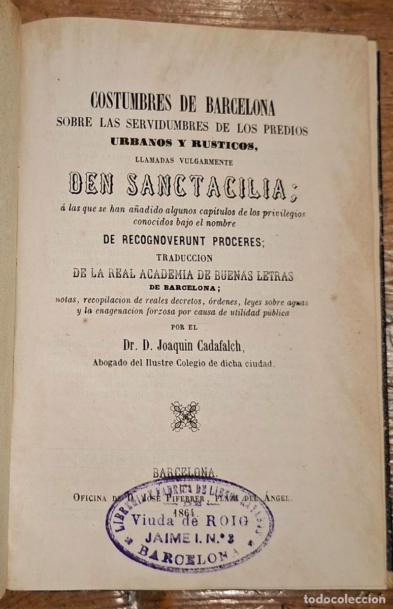 Libros antiguos: COSTUMBRES DE BARCELONA SOBRE LAS SERVIDUMBRES DE LOS PREDIOS URBANOS Y RUSTICOS