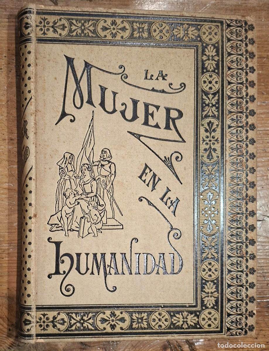 Libros antiguos: LA MUJER EN LA HUMANIDAD