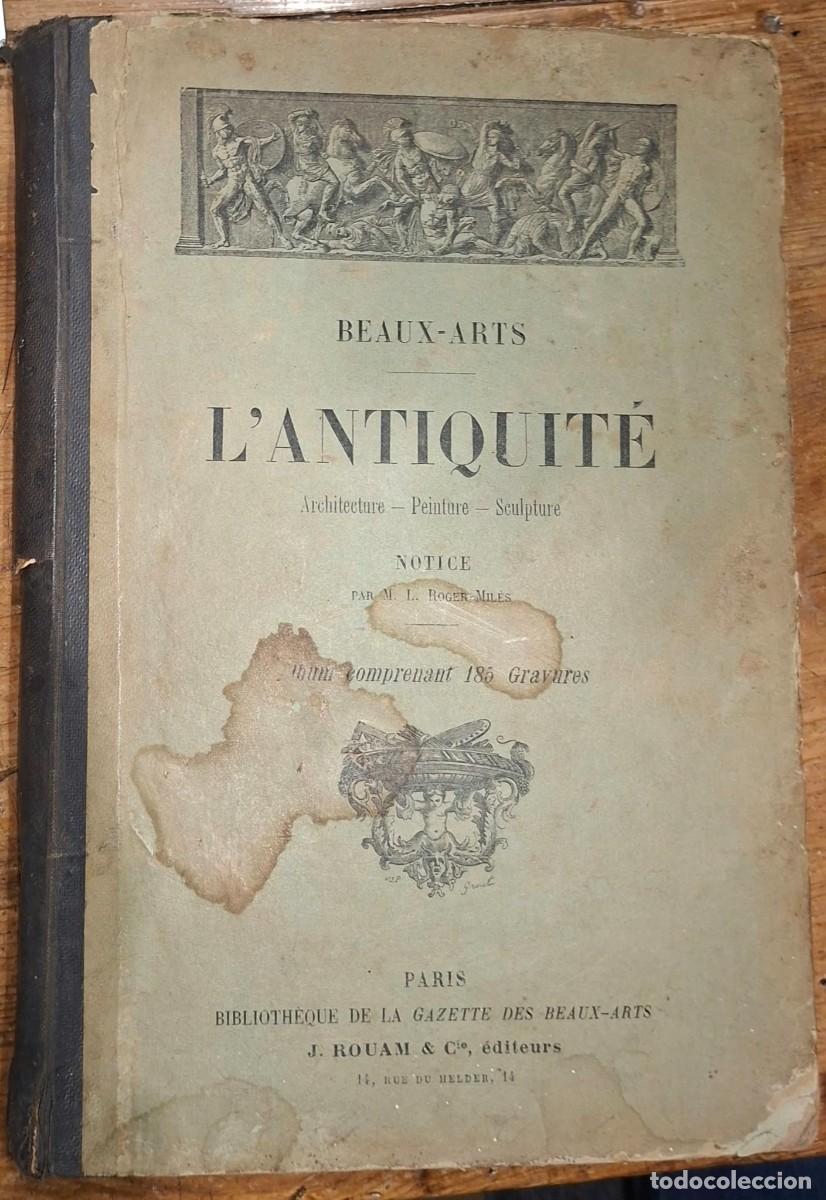 Libros antiguos: BEAUX-ARTES, L'ANTIQUIT&Eacute;, Architecture - Peinture - Sculpture