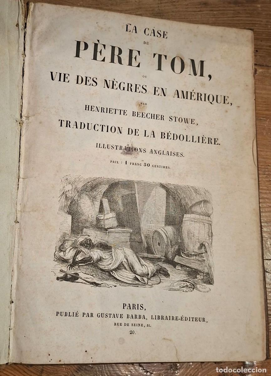 Libros antiguos: LA CASE DU PERE TOM OU LA VIE DES NEGRES EN AMERIQUE
