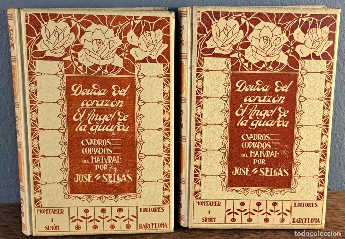 Libros antiguos: Deuda del coraz&oacute;n El &aacute;ngel de la guarda - Jos&eacute; Selgas - 2 tomos - 1909