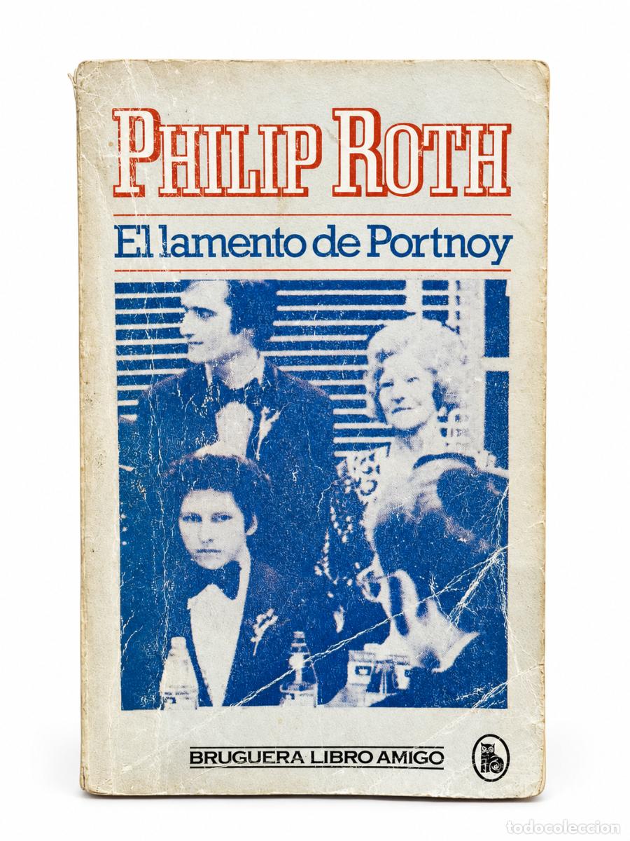 Libros antiguos: Philip Roth &ndash; El lamento de Portnoy &ndash; Bruguera