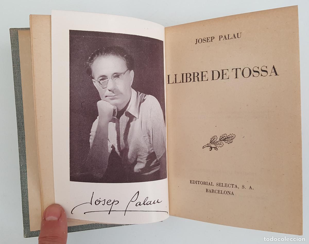 Libros antiguos: LLIBRE DE TOSSA, JOSEP PALAU, EDITORIAL SELECTA N&ordm; 112 1952 TAPA DURA EN CATAL&Aacute;N