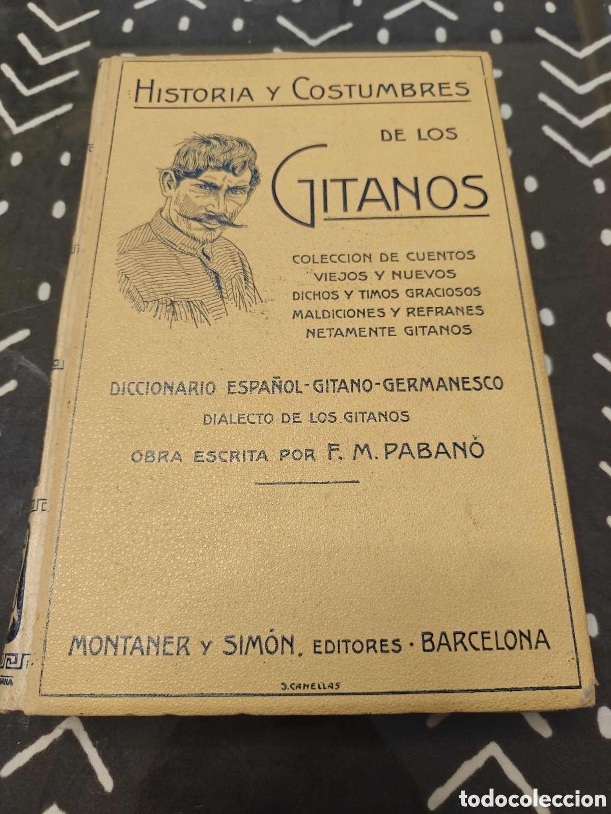 Libros antiguos: Historia y costumbres de los gitanos &ndash; F. M. Paban&oacute; &ndash; Montaner y Sim&oacute;n, 1915 &ndash; Ilustrado &ndash; Diccionar