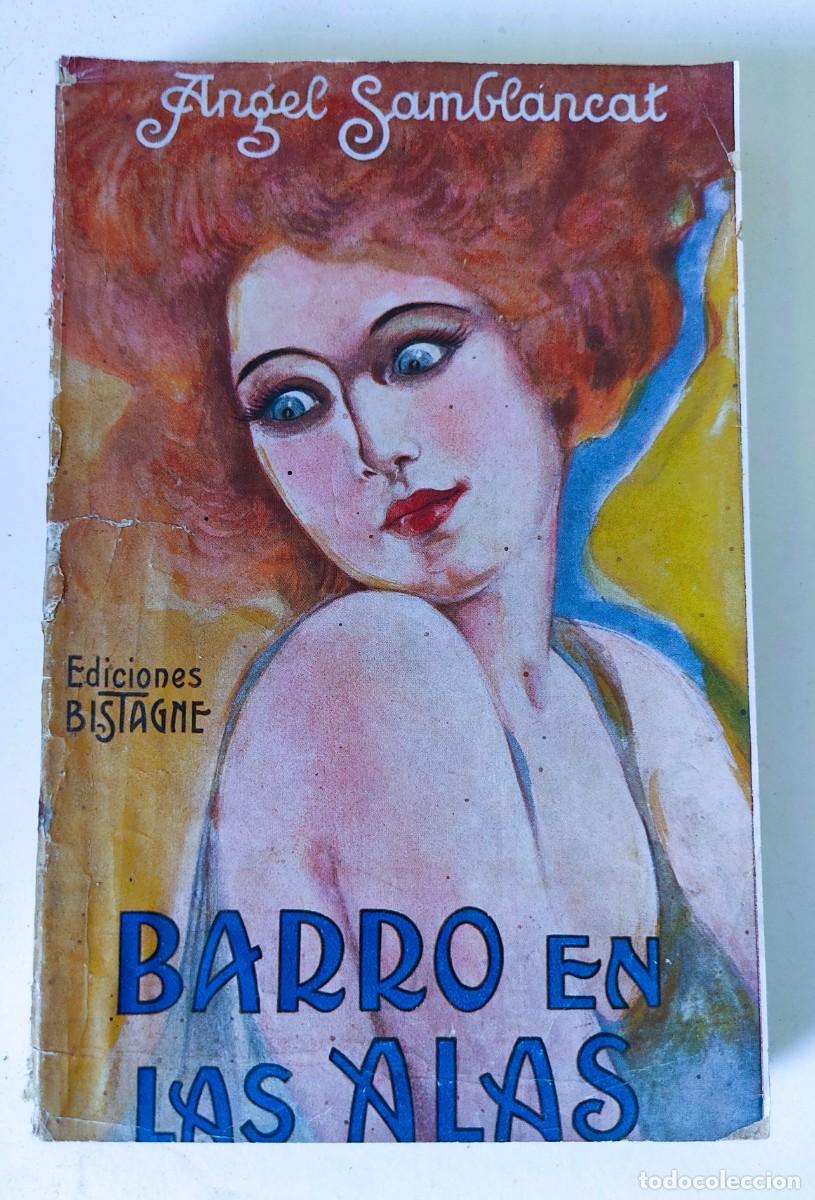 Libros antiguos: BARRO EN LAS ALAS ANGEL SAMBLANCAT A&Ntilde;O 1927