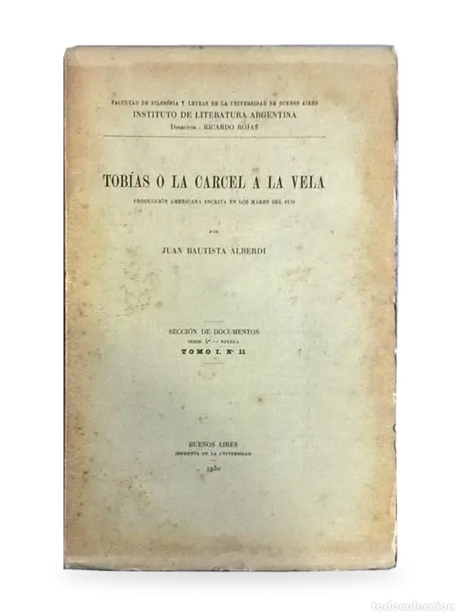 Libros antiguos: Juan Bautista Alberdi &mdash; Tob&iacute;as o la c&aacute;rcel a la vela &mdash; Buenos Aires &mdash; 1930 &mdash; LM