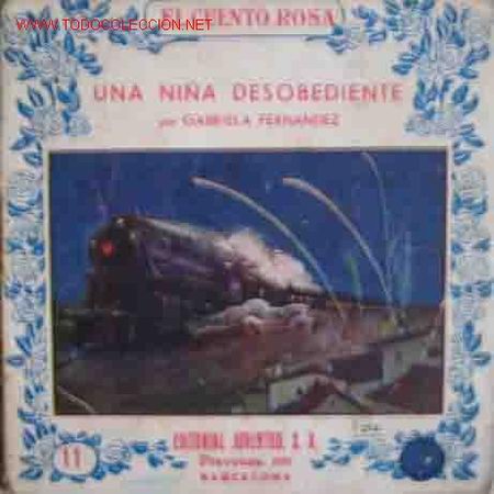 Old books: El Cuento Rosa : UNA NI&Ntilde;A DESOBEDIENTE. Aut.: Gabriela Fernandez