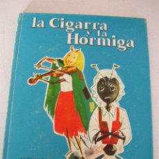 Libros antiguos: FÁBULAS DE LA FONTAINE( 5)-SUEÑOS INFANTILES-EDT. RAMÓN SOPENA-1959- LA CIGARRA Y LA HORMIGA-