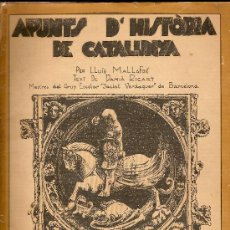 Libros antiguos: APUNTS D' HISTORIA DE CATALUNYA: DE JAUME I ALS NOSTRES DIES / LLUIS MALLAFRE, DIB. DAMIA RICART.. Lote 10859941