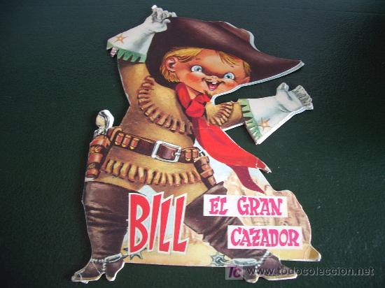 Libros antiguos: Cuento Troquelado:  BILL EL GRAN CAZADOR. - Foto 1