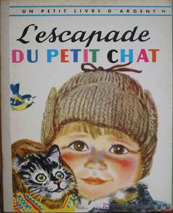 Libri antichi: L'ESCAPADE DU PETIT CHAT. NINA, ROJANKOVSKY Feodor (Illustrations). Un petit livre d'argent 94
