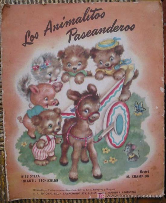 Livros antigos: LOS ANIMALITOS PASEANDEROS. CHAMPION M. (Ilustrador). Biblioteca infantil Tecnicolor.Buenos Aires