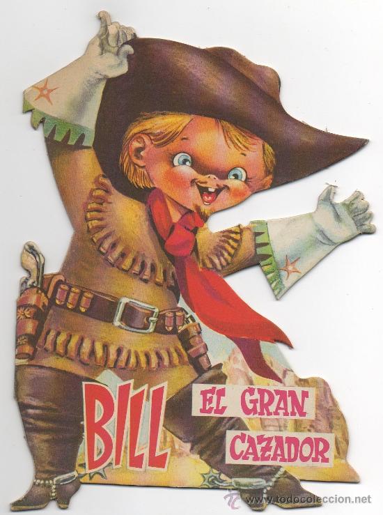Libros antiguos: CUENTO TROQUELADO BILL EL GRAN CAZADOR - Foto 1
