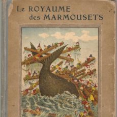 Libros antiguos: LE ROYAUME DES MARMOUSETS / A. WOLSON; ILUSTRACIONES P. COX; - 1920 * FRANCÉS * 