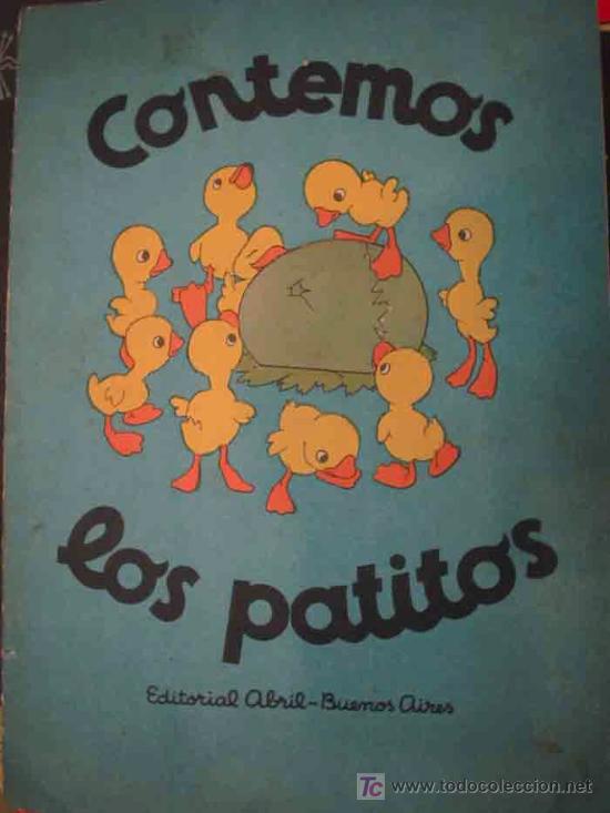 Livros antigos: CONTEMOS LOS PATITOS. NO&Ntilde;&Eacute; (texto), IRIS (Ilustraciones). 1948. Ed Abril